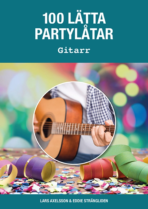 100 lätta partylåtar gitarr; Lars Axelsson, Eddie Strängliden; 2023