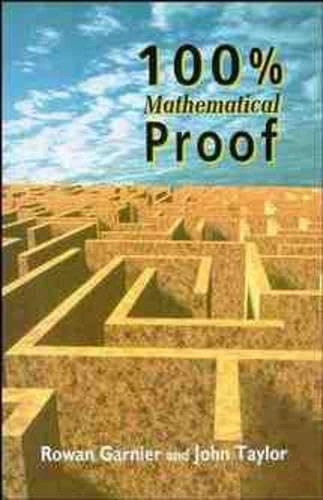 100% mathematical proof; Rowan Garnier, John Taylor; 1996