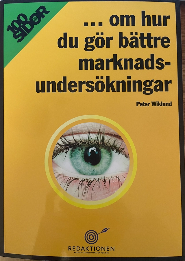 100 sidor om hur du gör bättre marknadsundersökningar; Peter Wiklund; 2008