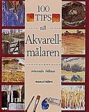 100 tips till akvarellmålaren; Miranda Fellows; 1999