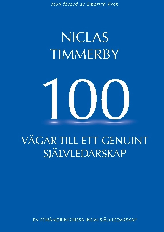 100 vägar till ett genuint självledarskap; Niclas Timmerby; 2023