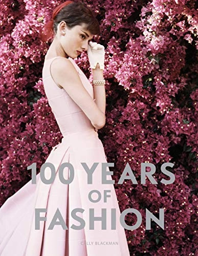 100 years of fashion; Cally. Blackman; 2012