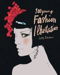 100 Years of Fashion Illustration; Cally Blackman; 2017