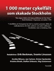 1000 meter cykelfält som skakade Stockholm; Erik Beckman, Svante Linusson, Annika Nilsson, Jan Carlson, Krister Spolander, Kristina Birath, Staffan Eriksson, Stig Gustavsson; 2009