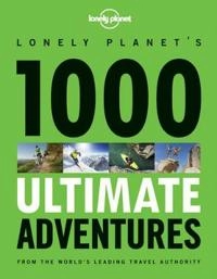 1000 ultimate adventures; Lonely Planet; 2013