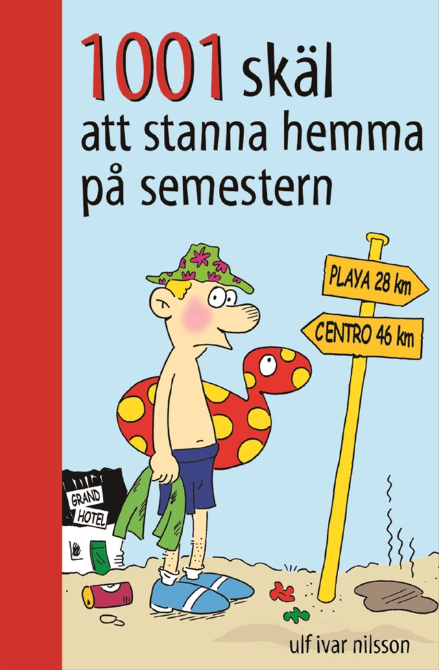 1001 skäl att stanna hemma från semestern; Ulf Ivar Nilsson; 2003