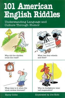 101 American English riddles : understanding language and culture through humor; Harry Collis; 1996