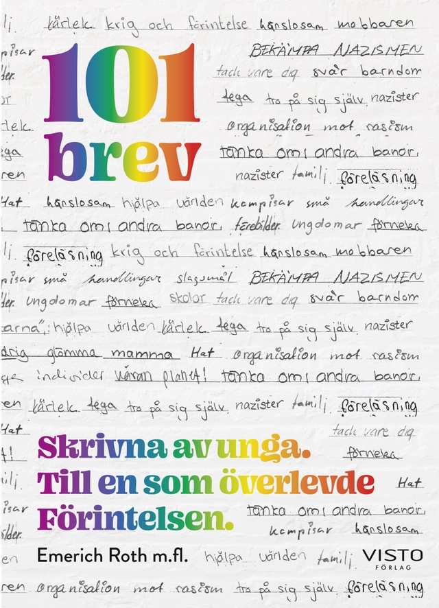 101 brev : skrivna av unga. Till en som överlevde Förintelsen; Emerich Roth; 2021