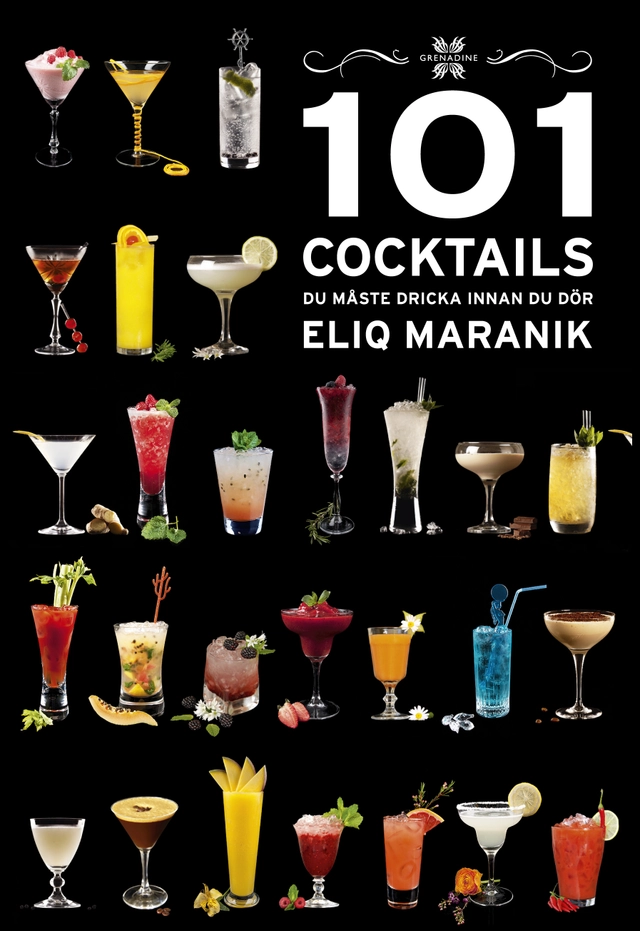 101 Cocktails du måste dricka innan du dör; Eliq Maranik; 2014