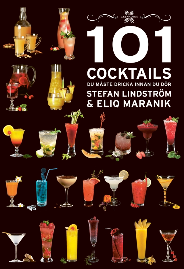 101 Cocktails du måste dricka innan du dör; Eliq Maranik, Stefan Lindström; 2020