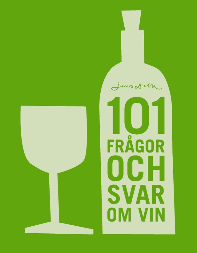 101 frågor och svar om vin; Jens Dolk; 2014