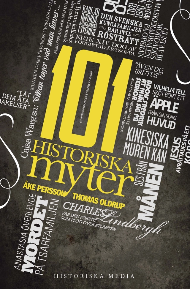 101 historiska myter; Åke Persson, Thomas Oldrup; 2012