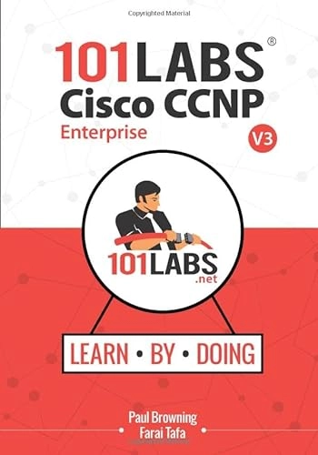 101 Labs - Cisco CCNP Enterprise: Hands-on Labs for the CCNP 350-401 ENCOR 300-410 ENARSI Exams; Browning Paul W; 2020