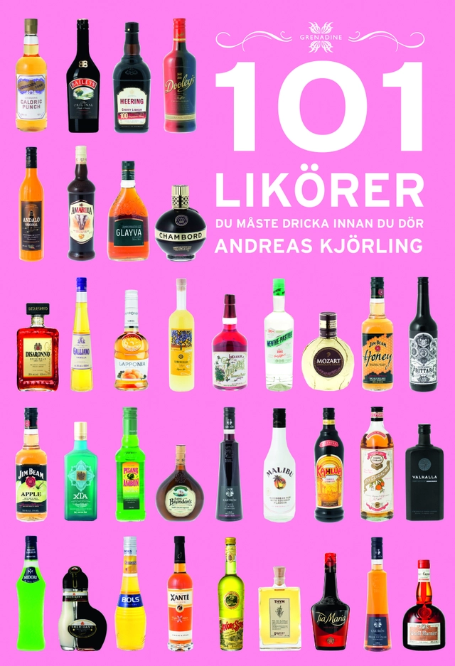 101 Likörer du måste dricka innan du dör; Andreas Kjörling; 2016