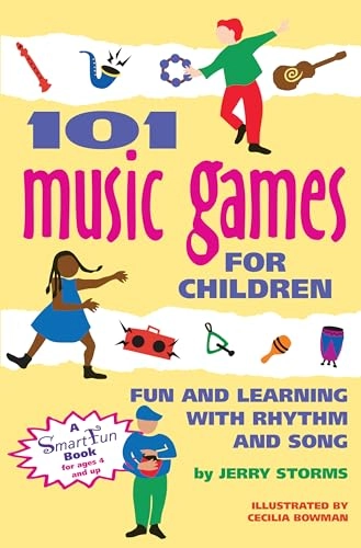101 Music Games for Children: Fun and Learning with Rhythm and Song; Jerry Storms; 1995