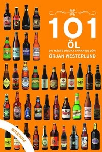 101 öl du måste dricka innan du dör; Örjan Westerlund; 2013