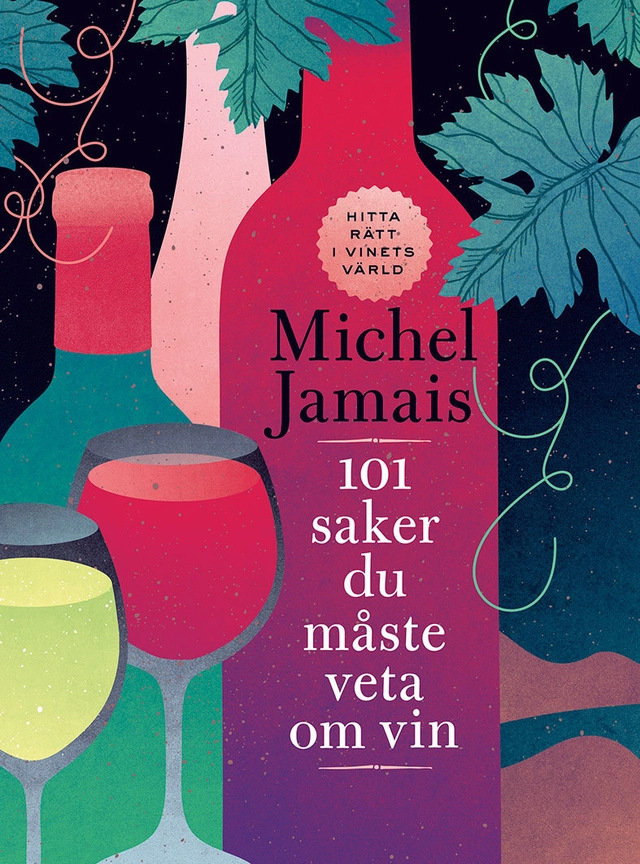 101 saker du måste veta om vin; Michel Jamais; 2018