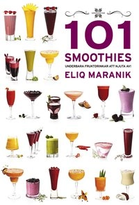 101 Smoothies; Eliq Maranik; 2012