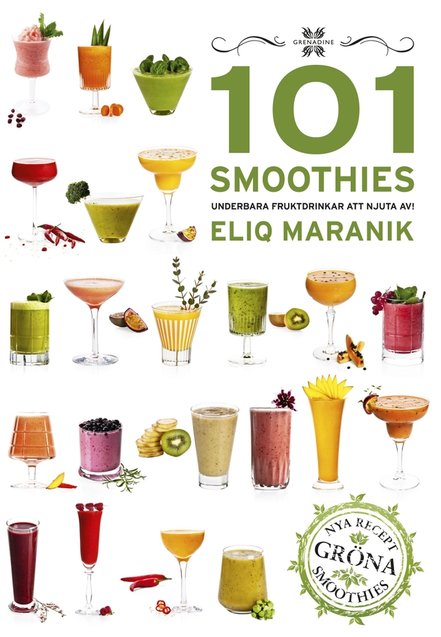 101 Smoothies : underbara fruktdrinkar att njuta av!; Eliq Maranik; 2017