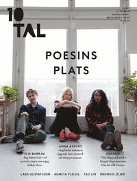 10TAL 23-24. Poesins plats; Elis Burrau, Anna Axfors, Lars Gustafsson, Agneta Pleijel, Bruno K. Öijer, Tao Lin; 2016
