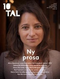 10TAL 27-28. Ny prosa; Nina Bouraoui, Samanta Schweblin, Steve Sem-Sandberg, Elena Ferrante; 2017
