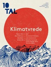 10TAL 29-30. Klimatvrede; Lars Gustafsson, Agneta Pleijel, Bruno K. Öijer, Tao Lin, Elis Burrau, Anna Axfors; 2018
