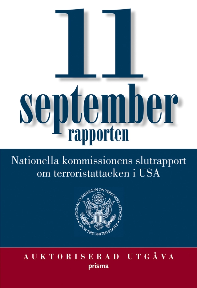 11 septemberrapporten : Nationella kommissionens slutrapport om terrorsistattacken i USA; Nationella kommissionen; 2005