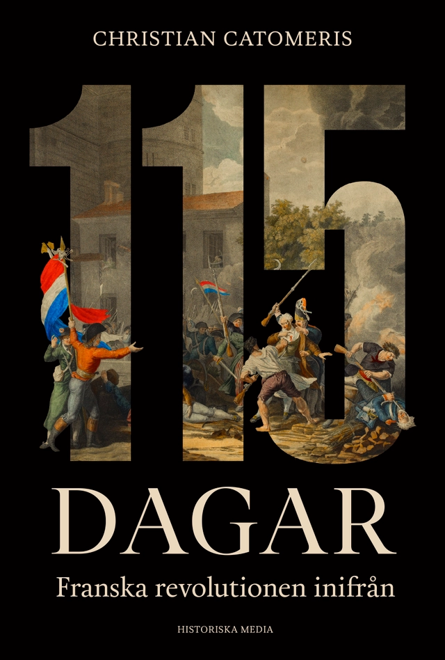 115 dagar : Franska revolutionen inifrån; Christian Catomeris; 2026
