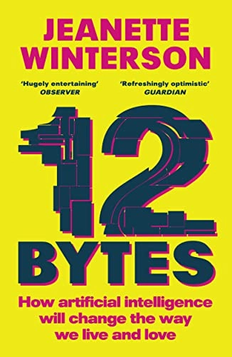 12 Bytes; Jeanette Winterson; 2022