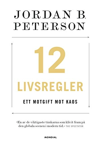 12 livsregler : ett motgift mot kaos; Jordan B. Peterson; 2018