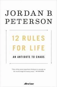 12 Rules for Life; Jordan B. Peterson; 2018