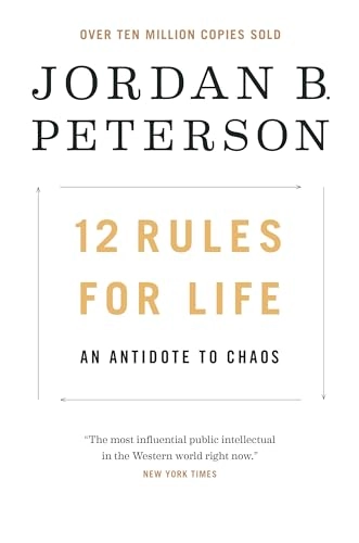 12 rules for life : an antidote to chaos; Jordan B. Peterson; 2018