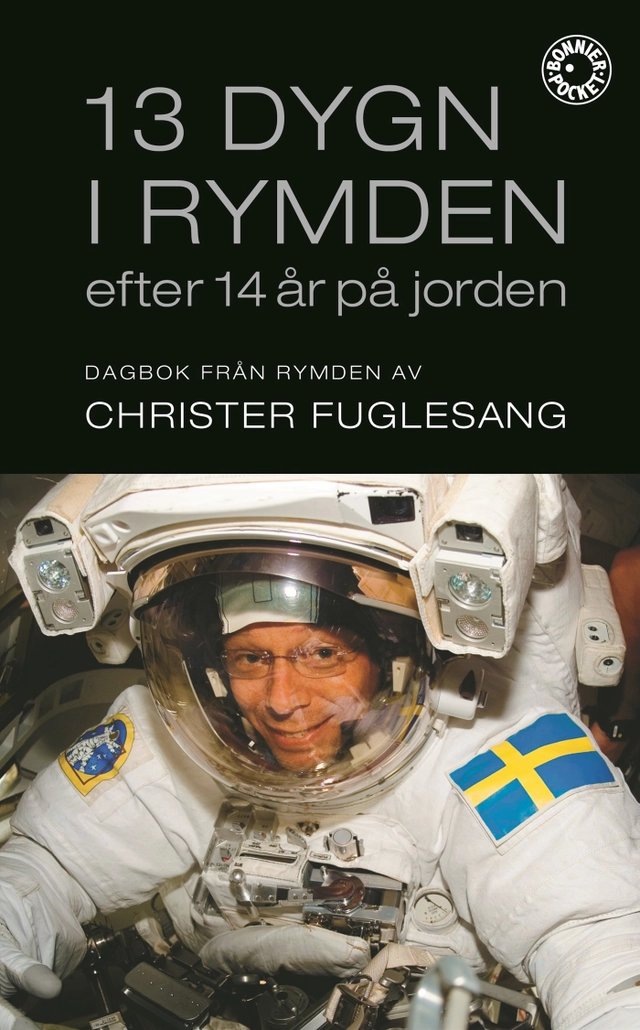 13 dygn i rymden efter 14 år på jorden : dagbok från rymden; Christer Fuglesang; 2008