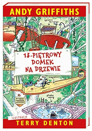 13-piętrowy domek na drzewie; Andy Griffiths, Terry Denton, Macejka Mazan; 2018