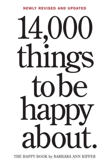 14,000 things to be happy about; Barbara Ann Kipfer; 2014