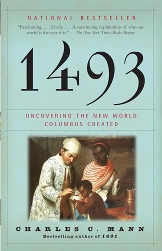 1493 : uncovering the new world Columbus created; Charles C. Mann; 2012