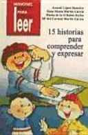 15 historias para comprender y expresar : (12 a 25 años con dificultades); Araceli López Ramírez; 2008