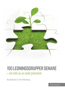 150 ledningsgrupper senare : vår bild av en dold potential; Roy Bartilson, Per Malmberg; 2014