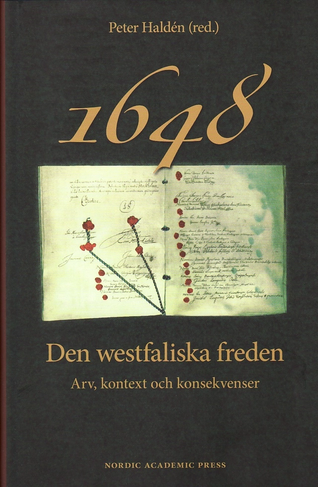 1648 : den westfaliska freden - arv, kontext och konsekvenser; Mats Hallenberg, Jan Lionel Sellberg, Bo Stråth; 2009