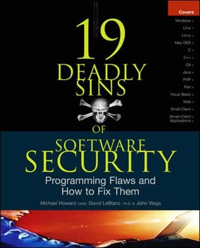 19 deadly sins of software security : programming flaws and how to fix them; Michael C. Howard; 2005