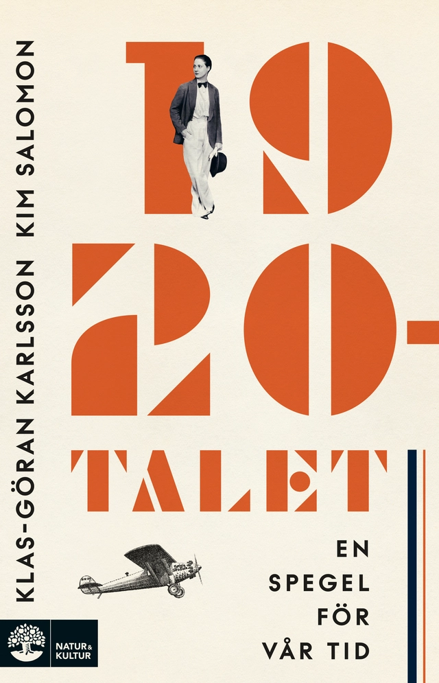 1920-talet : en spegel för vår tid; Klas-Göran Karlsson, Kim Salomon; 2026