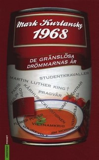 1968 : de gränslösa drömmarnas år; Mark Kurlansky; 2006