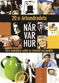 20:e århundradets När Var Hur; saknas Författare; 1999