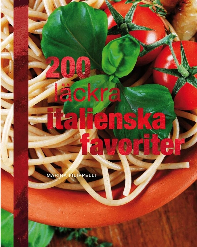 200 läckra italienska favoriter; Marina Filippelli; 2011
