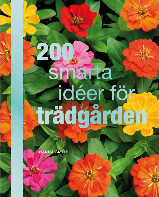 200 smarta idéer för trädgården; Maud Steen, Elizabeth VanderPloeg; 2011