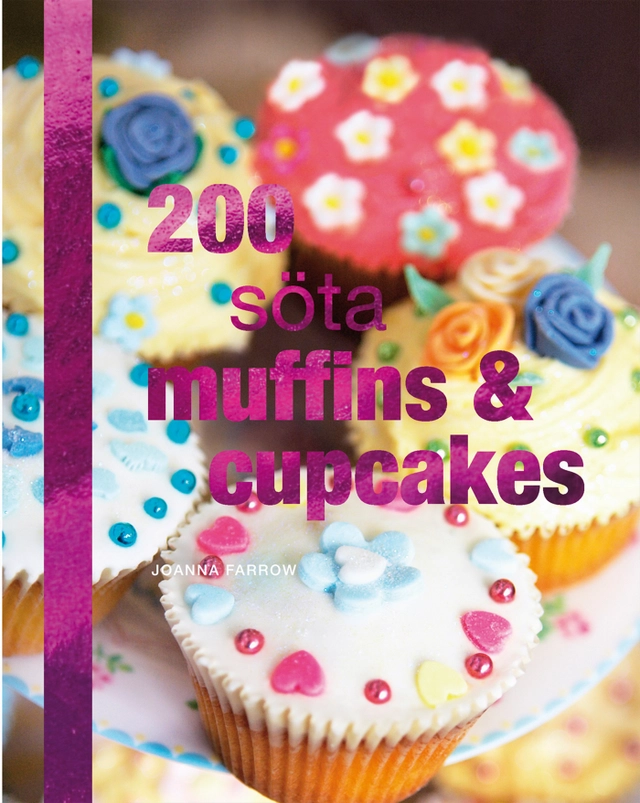 200 söta muffins & cupcakes; Joanna Farrow; 2011