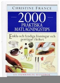 2000 Praktiska matlagningstips; Christine France; 1998