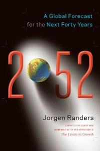 2052 : a global forecast for the next forty years; Jorgen Randers; 2012
