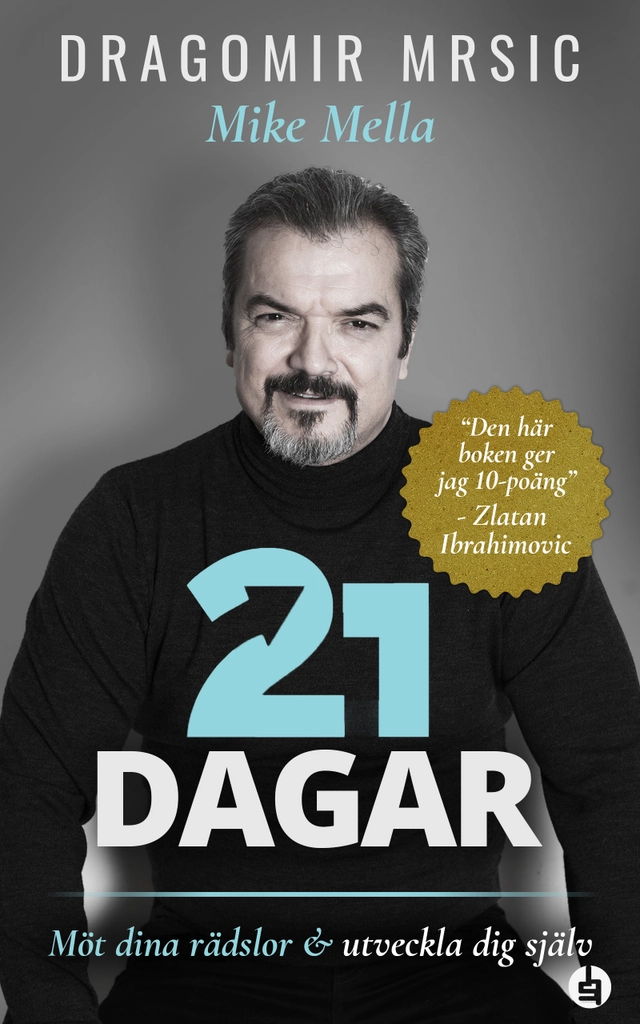 21 dagar : möt dina rädslor och utveckla dig själv; Dragomir Mrsic, Mike Mella; 2023