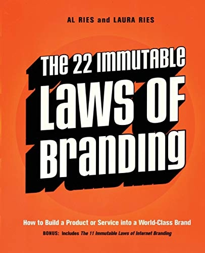 22 Immutable Laws of Branding; Al Ries, Laura Ries; 2011
